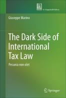 The dark side of international tax law. «Pecunia non olet» di Giuseppe Marino edito da Giappichelli