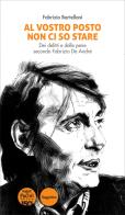 Al vostro posto non ci so stare. Dei delitti e delle pene secondo Fabrizio De André di Fabrizio Bartelloni edito da Pacini Editore
