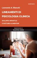 Lineamenti di psicologia clinica. Sviluppo infantile e disturbi alimentari di Leonardo Antonio Bianchi edito da Stamen