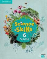 Cambridge Science Skills. Pupil's book. Level 6. Per la Scuola elementare. Con espansione online edito da Cambridge