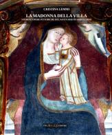 La madonna della villa. Storia e opere pittoriche del santuario di Sant'Egidio di Cristina Lemmi edito da FNG Art in Life Editore