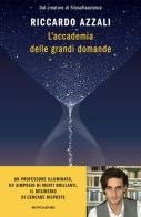 L'accademia delle grandi domande di Riccardo Azzali edito da Mondadori