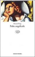 Pube angelicale di Manuel Puig edito da Einaudi