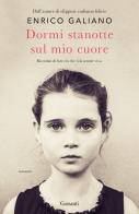 Dormi stanotte sul mio cuore di Enrico Galiano edito da Garzanti