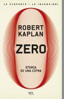 Zero. Storia di una cifra di Robert Kaplan edito da Rizzoli