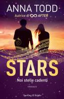 Noi stelle cadenti. Stars di Anna Todd edito da Sperling & Kupfer
