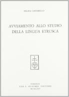 Avviamento allo studio della lingua etrusca di Nelida Caffarello edito da Olschki