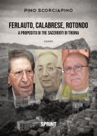 Ferlauto, Calabrese, Rotondo. A proposito di tre sacerdoti di Troina di Pino Scorciapino edito da Booksprint