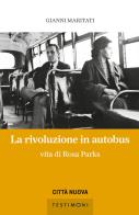 La rivoluzione in autobus. Vita di Rosa Parks di Gianni Maritati edito da Città Nuova