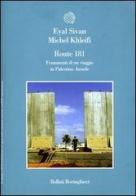 Route 181. Frammenti di un viaggio in Palestina-Israele. 4 DVD di Eyal Sivan, Michel Khleifi edito da Bollati Boringhieri