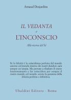 Il Vedanta e l'incoscio. Alla ricerca del sé di Arnaud Desjardins edito da Astrolabio Ubaldini