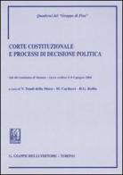 Corte costituzionale e processi di decisione politica. Atti del Seminario (Otranto, 4-5 giugno 2004) edito da Giappichelli