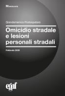 Omicidio stradale e lesioni personali stradali di Giandomenico Protospataro edito da Egaf