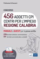 Concorso 456 addetti Centri per l'Impiego (CPI) Regione Calabria. Manuale e quesiti per la prova scritta. Con software di simulazione edito da Edises professioni & concorsi