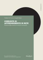 Comunità di apprendimento in rete. Epistemologie, pratiche e scenari emergenti di Angelo Basta, Raffaele Di Fuccio edito da Studium