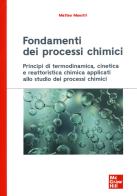 Fondamenti dei processi chimici di Matteo Maestri edito da McGraw-Hill Education
