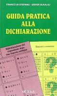Guida pratica alla dichiarazione di Franco Di Stefano, Izidor Alkalaj edito da Ugo Mursia Editore