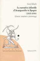 La narrativa infantile d'avanguardia in Spagna (1915-1936). Generi, strutture e personaggi di Ivana Calceglia edito da Edizioni ETS