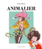 Animalier. Ediz. a colori di Anna Mosca edito da Gribaudo