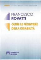 Oltre le frontiere della disabilità di Francesco Rovatti edito da Armando Editore