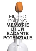Memorie di un badante potenziale di Filippo D'Arino edito da Castelvecchi