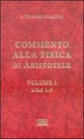 Commento alla Fisica di Aristotele vol.1 di d'Aquino (san) Tommaso edito da ESD-Edizioni Studio Domenicano