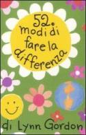 52 modi di fare la differenza. Carte di Lynn Gordon edito da Magazzini Salani