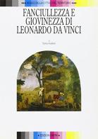 Fanciullezza e giovinezza di Leonardo da Vinci di Enrico Guidoni edito da Kappa
