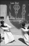 Fuori dal palazzo. Miseria e intrighi di Leo Zari edito da Falcone