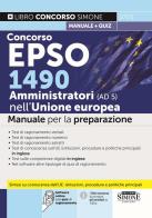 Concorso EPSO 1490 Amministratori nell'Unione Europea (AD 5). Manuale per la preparazione. Con software online con quiz di ragionamento edito da Edizioni Giuridiche Simone