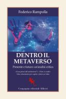 Dentro il metaverso. Presente e futuro: un'analisi critica di Federico Rampolla edito da Compagnia Editoriale Aliberti