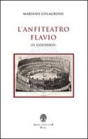 L' anfiteatro Flavio (Il Colosseo) edito da Arbor Sapientiae Editore