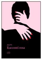 Racconti rosa edito da Rudis Edizioni
