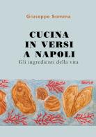 Cucina in versi a Napoli. Gli ingredienti della vita di Giuseppe Somma edito da Youcanprint