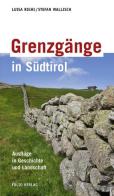 Grenzgänge in Südtirol di Luisa Righi, Stefan Wallisch edito da Folio