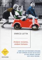 Andare insieme, andare lontano di Enrico Letta edito da Mondadori