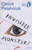 Invisible monsters. Con Segnalibro di Chuck Palahniuk edito da Mondadori