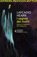 I segreti dei morti. Storie di fantasmi del Giappone di Lafcadio Hearn edito da Feltrinelli