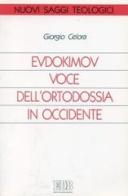 Evdokimov voce dell'ortodossia in Occidente di Giorgio Celora edito da EDB