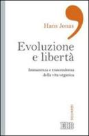 Evoluzione e libertà. Immanenza e trascendenza della vita organica di Hans Jonas edito da EDB