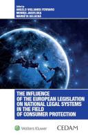 The influence of the European legislation on national legal systems in the field of consumer protection di Angelo Viglianisi Ferraro, Monika Jagielska, Marketa Selucka edito da CEDAM