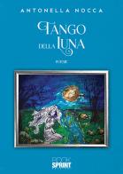 Tango della luna di Antonella Nocca edito da Booksprint