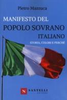 Manifesto del popolo sovrano italiano. Storia, colori e perché di Pietro Mazzuca edito da Santelli