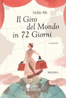 Il giro del mondo in 72 giorni di Nellie Bly edito da Minerva Edizioni (Bologna)