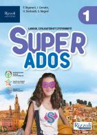 Super ados. Avec Culture. Per la Scuola media. Con e-book. Con espansione online vol.1 di Federica Bigarani, Ines Cerrato, Vincenza Sinibaldi edito da Rizzoli Languages