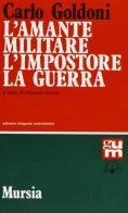 L' amante-L'impostore-La guerra di Carlo Goldoni edito da Ugo Mursia Editore
