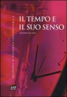Il tempo e il suo senso di Antonio Cecchini edito da Lateran University Press