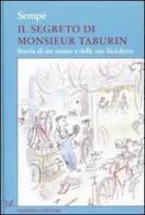 Il segreto di Monsieur Taburin. Storia di un uomo e delle sue biciclette. Ediz. illustrata di Jean-Jacques Sempé edito da Donzelli