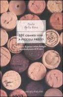 101 grandi vini a piccoli prezzi di Paolo Della Rosa edito da Magazzini Salani
