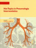 Hot topics in pneumologia interventistica edito da Firenze University Press